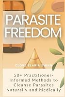 Parasite Freedom: A practical guide to eliminating parasites with herbal and pharma approaches. B0F66TQZXS Book Cover