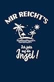  Meer: Ich fahr auf die Insel!: Notizbuch / Notizheft für Mallorca Deko Meer Kostüm Ozean Party Strand Insel A5 (6x9in) dotted Punktraster