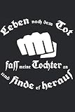 NOTIZBUCH: Kariertes Notizbuch oder Notizheft für alle Väter die Ihre Tochter lieben !!! Tolles Journal. Auf 120 weißen karierten Seiten eintragen was ... Motiv Fass meine Tochter an und probiere es
