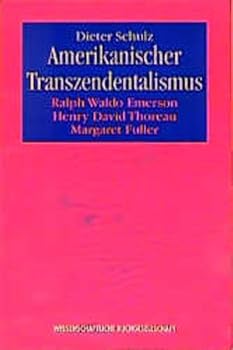 Perfect Paperback Amerikanischer Transzendentalismus: Ralph Waldo Emerson, Henry David Thoreau, Margaret Fuller (German Edition) [German] Book