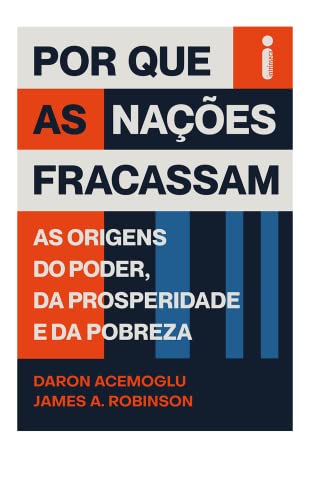 Por que as nações fracassam: As origens do poder, da prosperidade e da pobreza