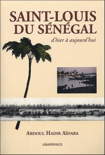 Saint-Louis du Sénégal: d'hier à aujourd'hui