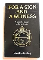 For a Sign and a Witness: A Case for Design in the Universe B000II5NAQ Book Cover