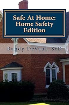 Paperback Safe At Home: Home Safety Edition: Protecting you and yours in and from your home Book