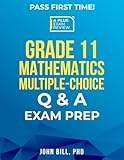 GRADE 11 MATHEMATICS MULTIPLE CHOICE Q & A EXAM PREP