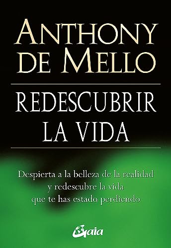Redescubrir La Vida: Despierta a la belleza de la realidad y redescubre la vida que te has estado perdiendo (Espiritualidad)