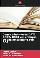 Genes e hormonas DAT1, DRD2, DRD4 em crianças do ensino primário com DDA (Portuguese Edition) 6208731070 Book Cover