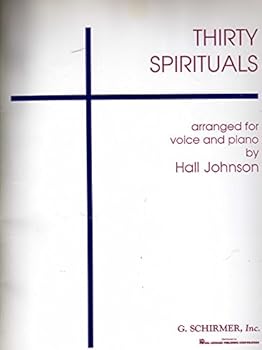 Thirty Negro Spirituals. Arranged for voice and piano by H. Johnson