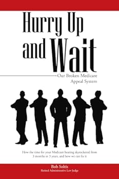 Paperback Hurry Up and Wait: Our Broken Medicare Appeal System Book