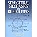 Structural Mechanics of Buried Pipes
