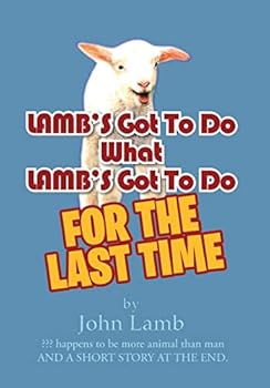 Hardcover LAMB'S Got To Do What LAMB'S Got To Do: For The Last Time Book