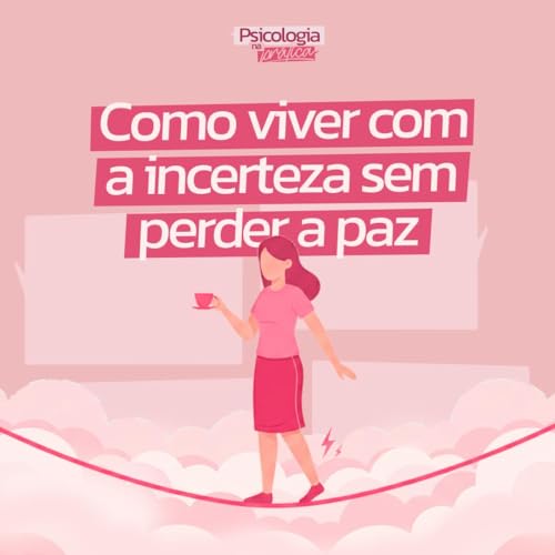 #244 - Como viver com a incerteza sem perder a paz Podcast Por capa