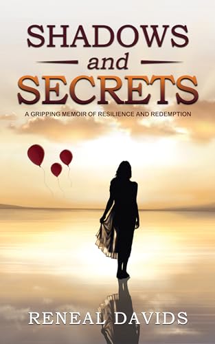Shadows and Secrets: A Gripping Memoir of Resilience and Redemption
