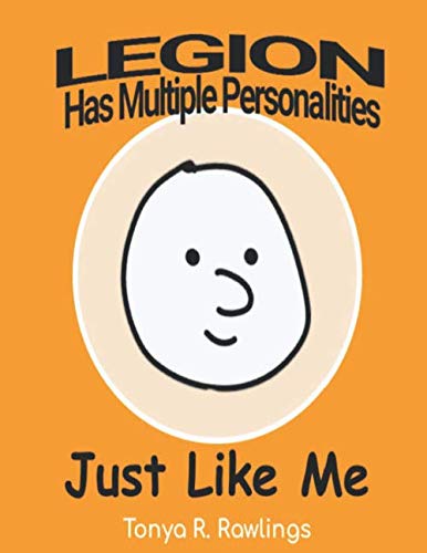 Legion has multiple personalities: Just Like Me