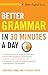 Better Grammar in 30 Minutes a Day (Better English series)
