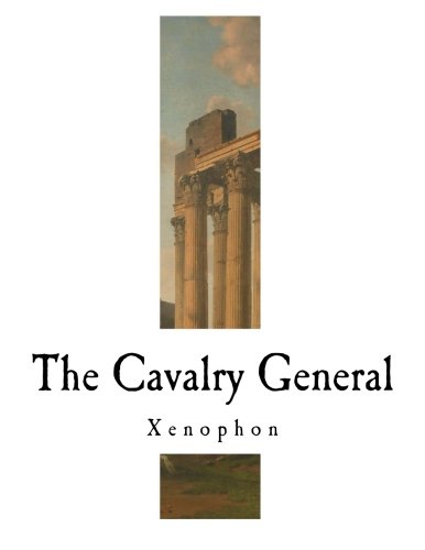 The Cavalry General: Xenophon