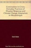 Continuities in Crisis: Everyday Practices of Disaster Response and Climate Change Adaptation in Mozambique 9085859263 Book Cover