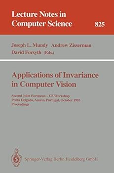 Paperback Applications of Invariance in Computer Vision: Second Joint European - Us Workshop, Ponta Delgada, Azores, Portugal, October 9 - 14, 1993. Proceedings Book