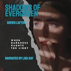 Couverture de Shadows of Evergreen: When Darkness Haunts the Light