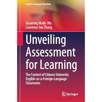 Unveiling Assessment for Learning: The Context of Chinese University English-as-a-Foreign-Language Classrooms
