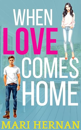 When Love Comes Home: A Sweet Enemies To Lovers Romance ((Linder Family Series Book 2)