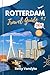 Rotterdam Travel Guide 2024 and Beyond: Your Essential Guide to Exploring the City's Wonders