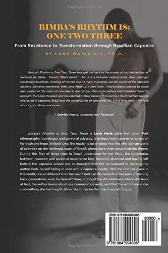 Book One: Bimba's Rhythm is One, Two, Three: From Resistance to Transformation Through Brazilian Ca