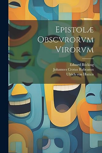 Epistolæ Obscvrorvm Virorvm (Latin Edition)
