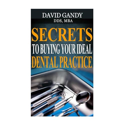 Secrets to Buying Your Ideal Dental Practice by David Gandy episode artwork