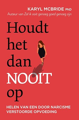 Houdt het dan nooit op: Helen van een door narcisme verstoorde opvoeding (Dutch Edition)