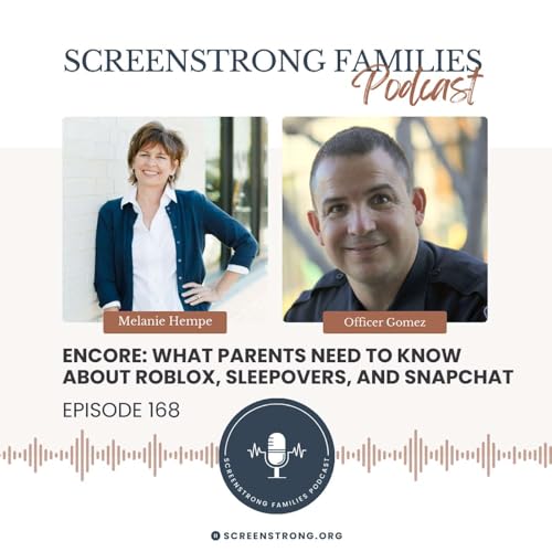 ENCORE: What Parents Need to Know About Roblox, Sleepovers, and Snapchat with Officer Gomez (#168)
