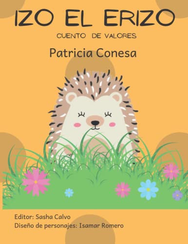 Izo el erizo: Fábula de valores (Fábulas de Valores Para Niños en Español Para Aprender A Leer Muy Divertidas. Cuentos Fáciles de Lee)