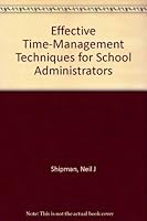 Effective Time-Management Techniques for School Administrators 0132464888 Book Cover