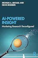 AI Powered Insight: Marketing Research Reconfigured 1041024282 Book Cover
