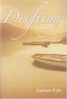 Drifting: How to Avoid Spiritual Shipwreck 1931667772 Book Cover