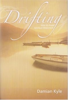 Hardcover Drifting: How to Avoid Spiritual Shipwreck Book
