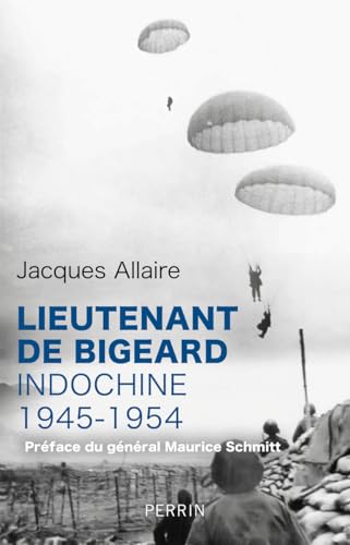 Lieutenant de Bigeard: Indochine 1945-1954