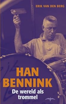 Han Bennink. De wereld als trommel