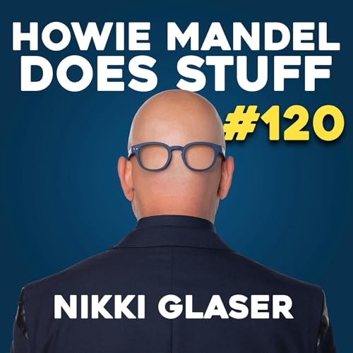 Nikki Glaser Opens Up About Near Death Experience | Howie Mandel Does Stuff #120 copertina