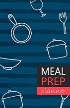 meal prep planner: Blank weekly planner (52 weeks) for to note menu ideas : breakfast , lunch and dinner with shopping list (quick & easy meal prep planning)