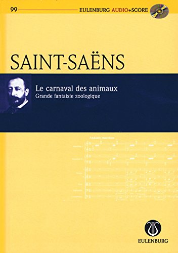 Le carnaval des animaux {Grande fantaisie zoologique]: Eulenburg Audio+Score Series, Vol. 99 Study Score/CD Pack