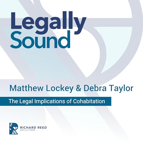 The Legal Implications of Cohabitation with Matthew Lockey & Debra Taylor