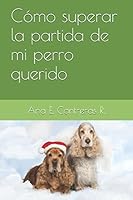 C?mo Superar la Partida de Mi Perro Querido 1520402392 Book Cover