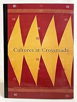 Cultures at crossroads: Southeast Asian textiles from the Australian National Gallery 0642130663 Book Cover