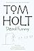 Dead Funny: Tom Holt