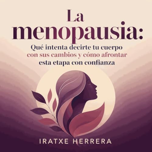 La menopausia: Qu&eacute; intenta decirte tu cuerpo con sus cambios y c&oacute;mo afrontar esta etapa con confianza Titelbild
