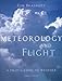 Meteorololgy and Flight: A Pilot's Guide to Weather (Flying and Gliding)