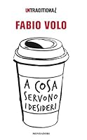 A cosa servono i desideri 8804674598 Book Cover