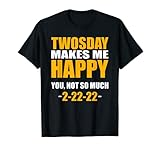 Photo Gallery twosday shirt funny 2-22-22 sarcastico febbraio 2022 martedì maglietta Photo Gallery twosday shirt funny 2-22-22 sarcastico febbraio 2022 martedì maglietta