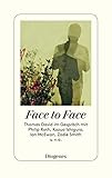 Face to Face: Thomas David im Gespräch mit Philip Roth, Kazuo Ishiguro, Ian McEwan, Zadie Smith u. v. a. - Thomas David 